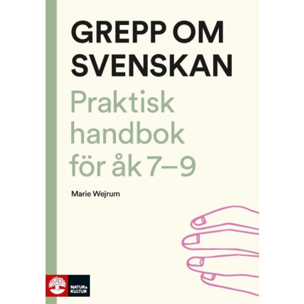 Grepp om svenskan : Praktisk handbok för åk 7-9 (bok, danskt band)