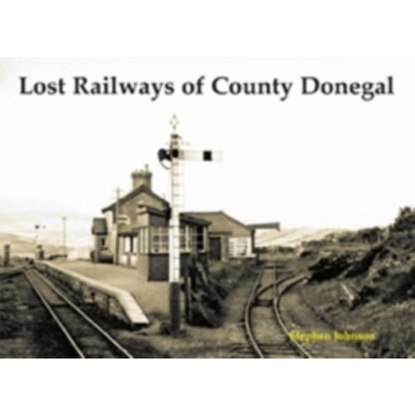 Lost Railways of County Donegal (häftad, eng)
