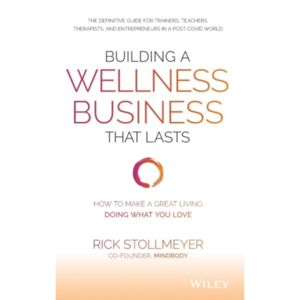 Building a Wellness Business That Lasts (inbunden, eng)
