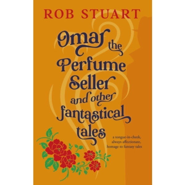 Omar the Perfume Seller and other fantastical stories (häftad, eng)