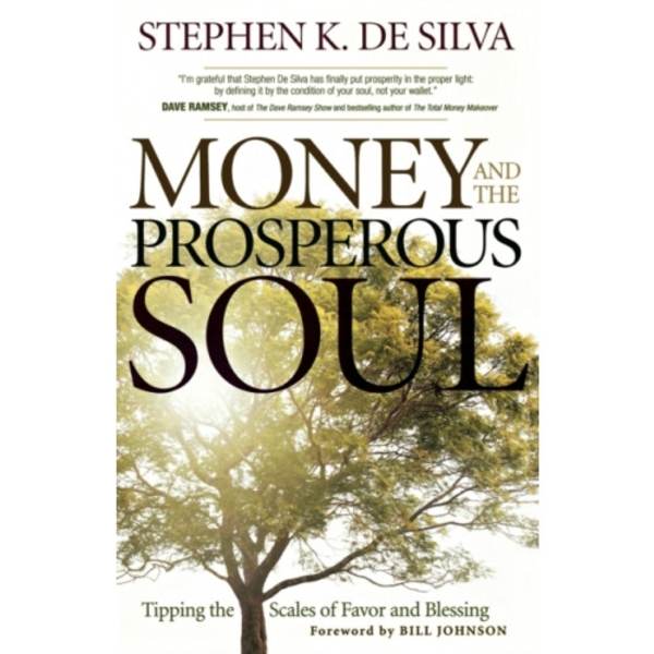 Money and the Prosperous Soul – Tipping the Scales of Favor and Blessing (häftad, eng)