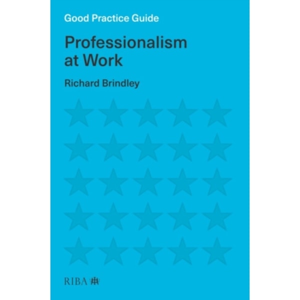 Good Practice Guide: Professionalism at Work (häftad, eng)