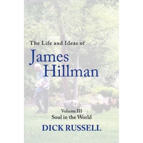 The Life and Ideas of James Hillman (inbunden, eng)