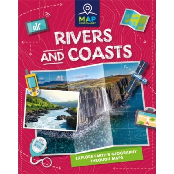 Map Your Planet: Rivers and Coasts (häftad, eng)