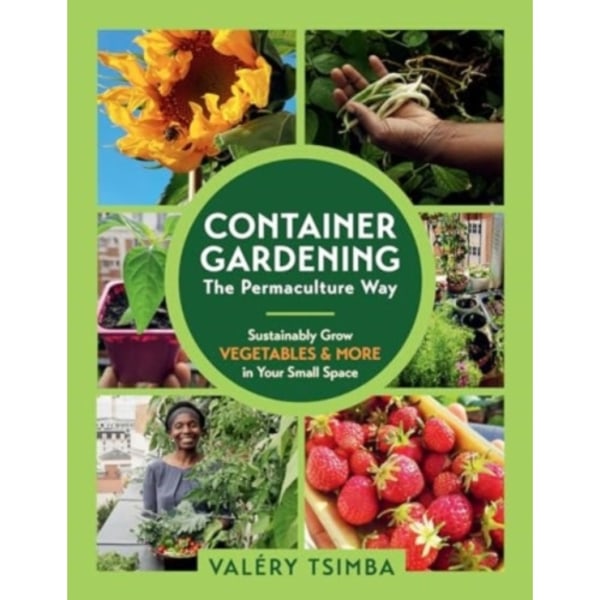 Container Gardening: The Permaculture Way (häftad, eng)