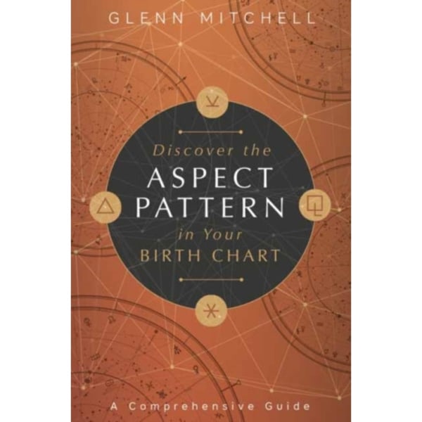 Discover the Aspect Pattern in Your Birth Chart (häftad, eng)