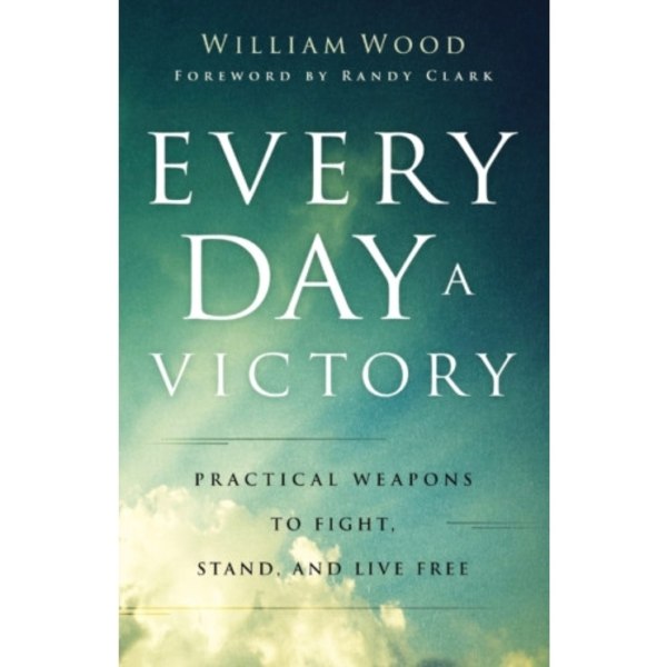 Every Day a Victory – Practical Weapons to Fight, Stand, and Live Free (häftad, eng)