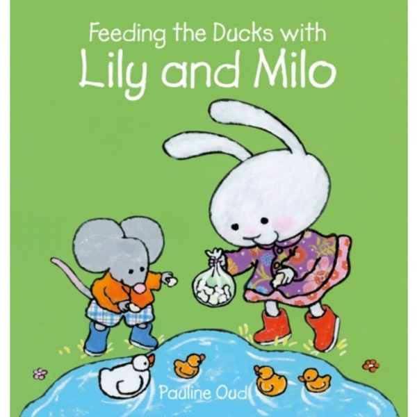 Feeding the Ducks with Lily and Milo (inbunden, eng)