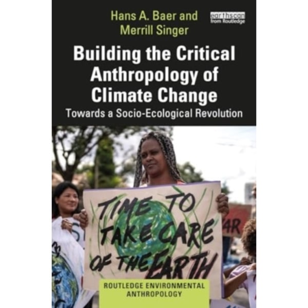 Building the Critical Anthropology of Climate Change (häftad, eng)