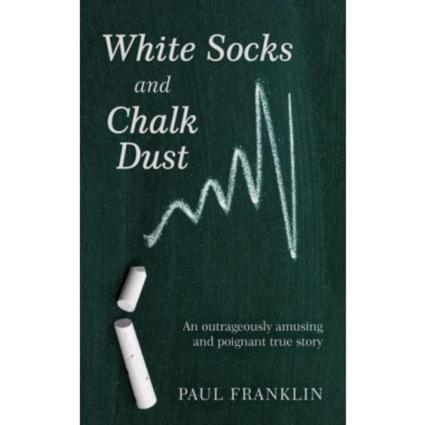 White Socks and Chalk Dust (häftad, eng)