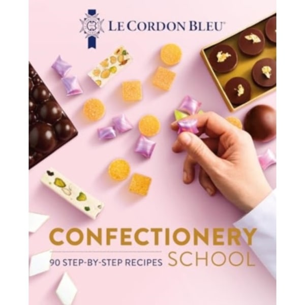 Le Cordon Bleu Confectionery School (inbunden, eng)