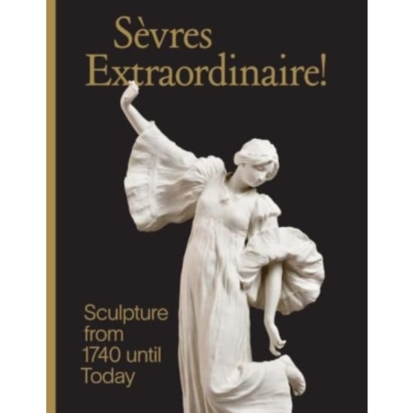 Sevres Extraordinaire! (inbunden, eng)