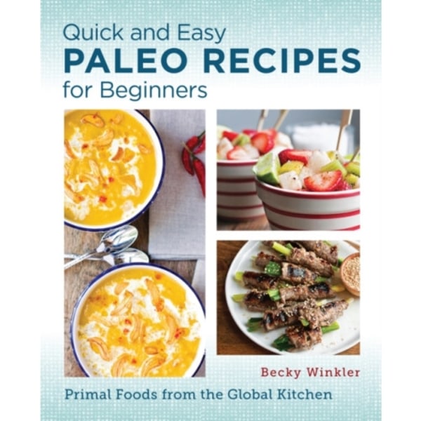 Quick and Easy Paleo Recipes for Beginners (häftad, eng)