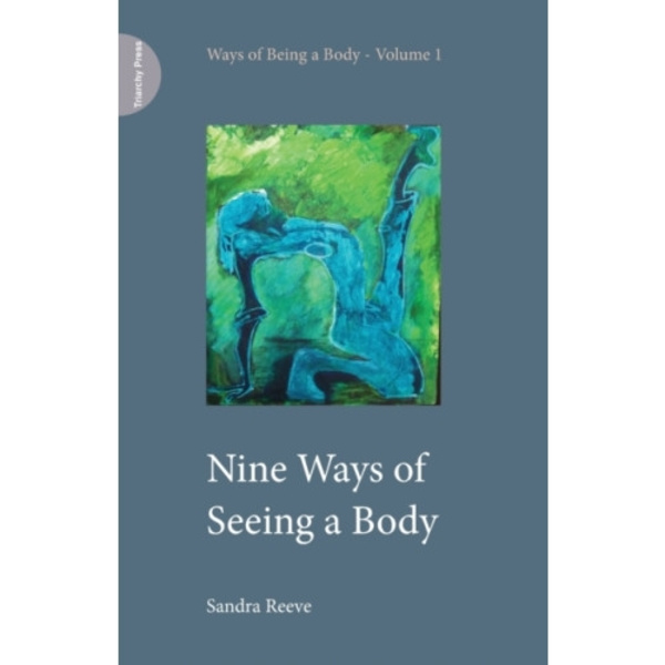 Nine Ways of Seeing a Body (häftad, eng)