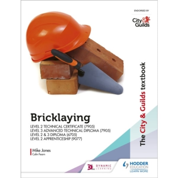 The City & Guilds Textbook: Bricklaying for the Level 2 Technical Certificate & Level 3 Advanced Technical Diploma (7905), Level 2 & 3 Diploma (6705)