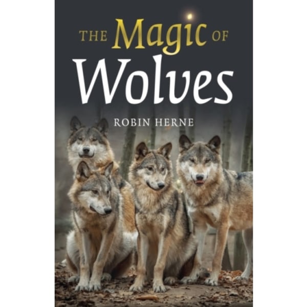 Magic of Wolves, The (häftad, eng)