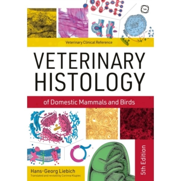 Veterinary Histology of Domestic Mammals and Birds 5th Edition: Textbook and Colour Atlas (inbunden, eng)