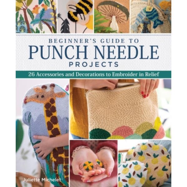 Beginner's Guide to Punch Needle Projects (häftad, eng)