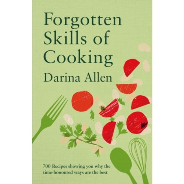 Forgotten Skills of Cooking (inbunden, eng)