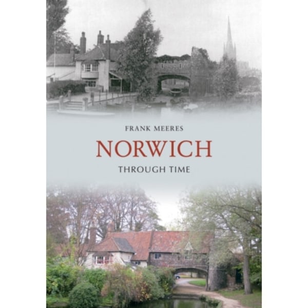 Norwich Through Time (häftad, eng)