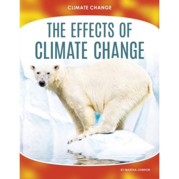 The Effects of Climate Change (häftad, eng)