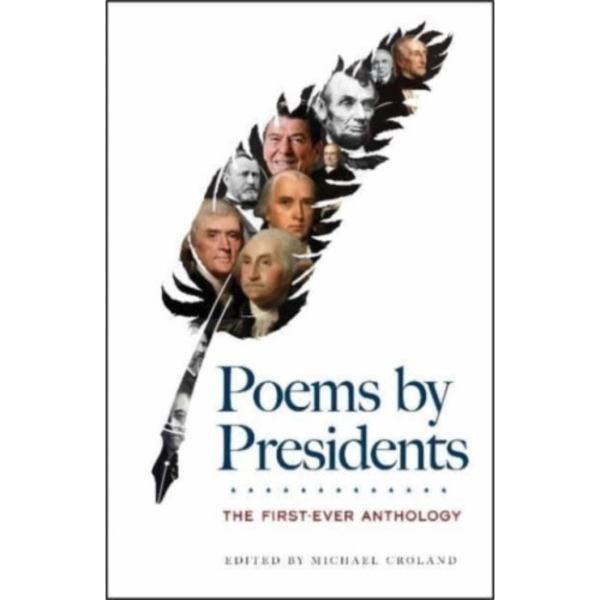 Poems by Presidents: the First-Ever Anthology (häftad, eng)