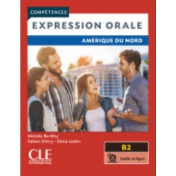 Competences: Expression orale - Amerique du Nord - Niveau B2 + audio (häftad, fre)