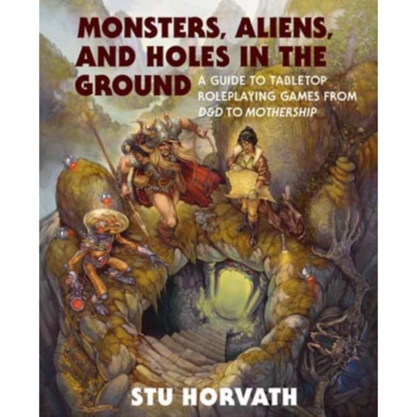 Monsters, Aliens, and Holes in the Ground (inbunden, eng)