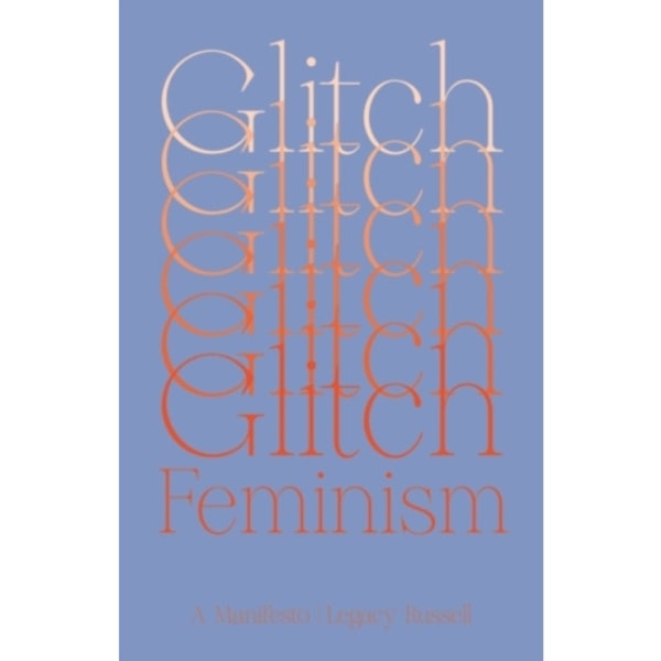 Glitch Feminism (häftad, eng)