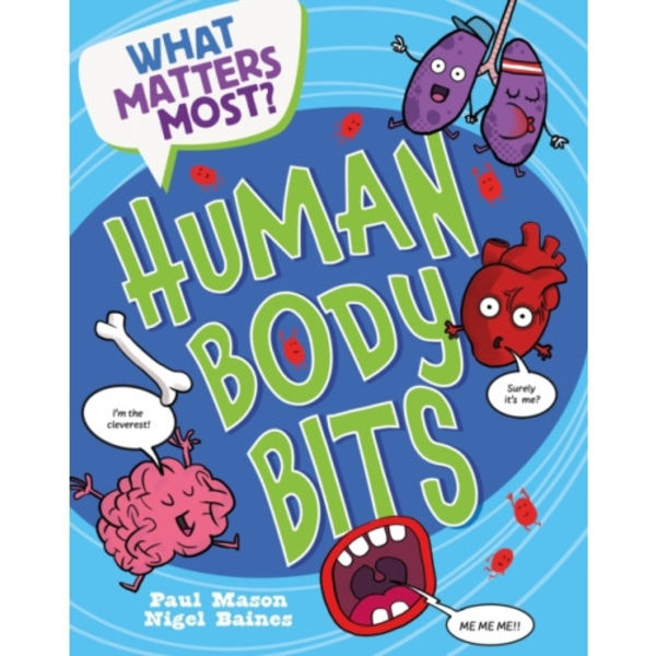 What Matters Most?: Human Body Bits (inbunden, eng)