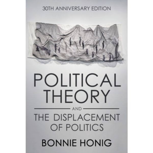 Political Theory and the Displacement of Politics (häftad, eng)