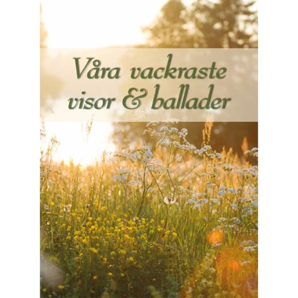 Våra vackraste visor & ballader rev. 2025 (inbunden)