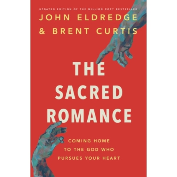 The Sacred Romance Revised and Updated Edition (häftad, eng)