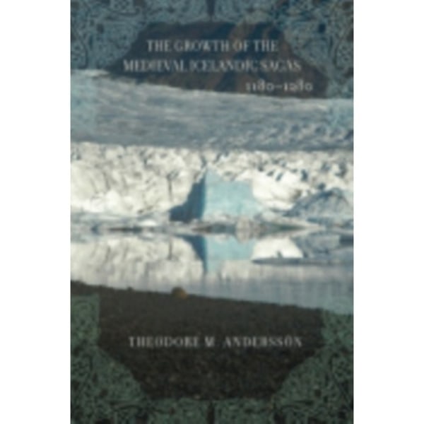 The Growth of the Medieval Icelandic Sagas (1180–1280) (häftad, eng)