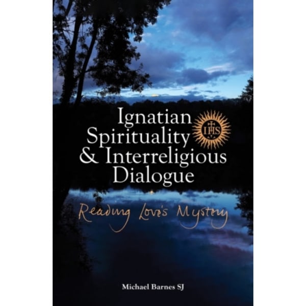 Ignatian Spirituality and Interreligious Dialogue (häftad, eng)