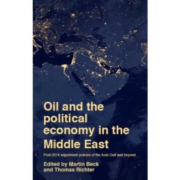 Oil and the Political Economy in the Middle East (häftad, eng)