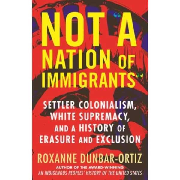 Not A Nation of Immigrants (inbunden, eng)