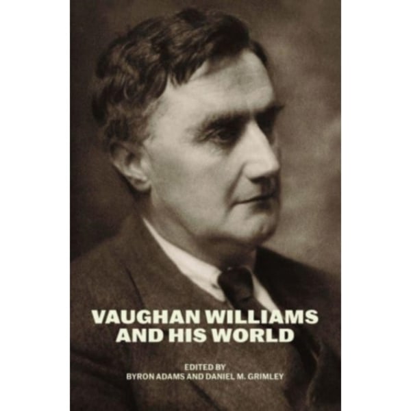 Vaughan Williams and His World (häftad, eng)