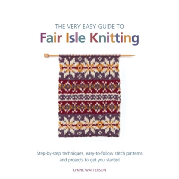 The Very Easy Guide to Fair Isle Knitting (häftad, eng)