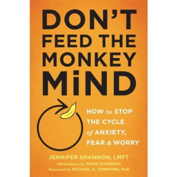 Don't Feed the Monkey Mind (häftad, eng)