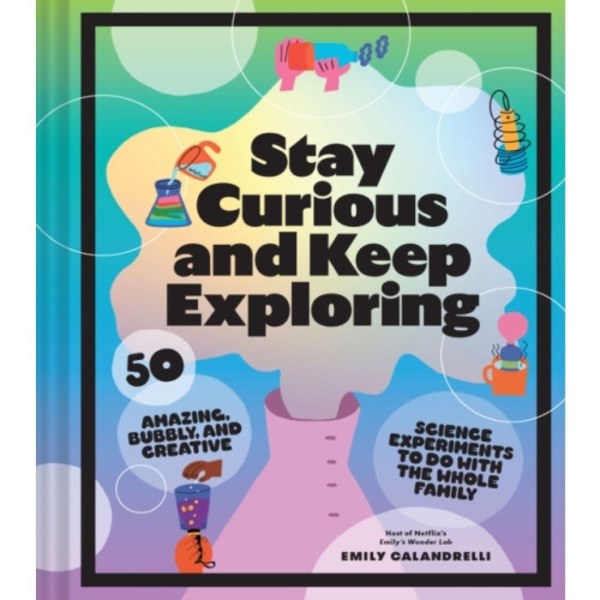 Stay Curious and Keep Exploring (inbunden, eng)