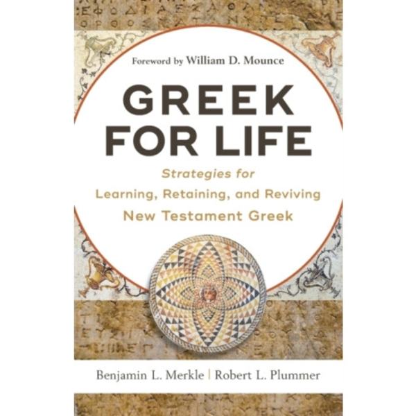 Greek for Life – Strategies for Learning, Retaining, and Reviving New Testament Greek (häftad, eng)