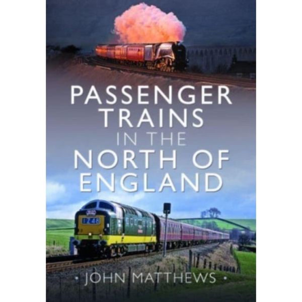 Passenger Trains in the North of England (inbunden, eng)
