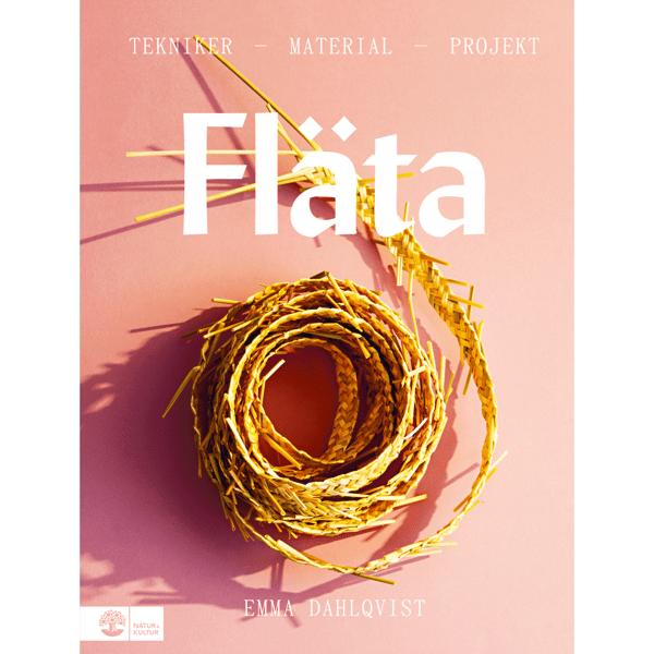 Fläta : tekniker, material & projekt (inbunden)