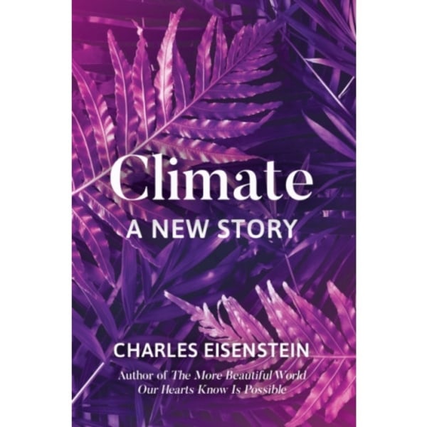 Climate--A New Story (häftad, eng)