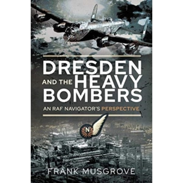 Dresden and the Heavy Bombers (häftad, eng)