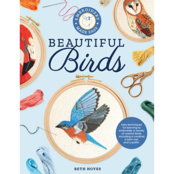 Embroidery Made Easy: Beautiful Birds (häftad, eng)