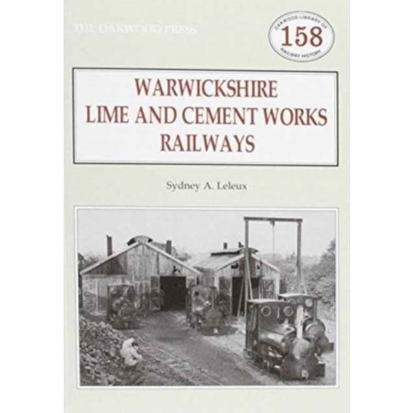 Warwickshire's Lime and Cement Works Railways (häftad, eng)