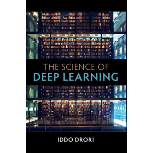 The Science of Deep Learning (inbunden, eng)