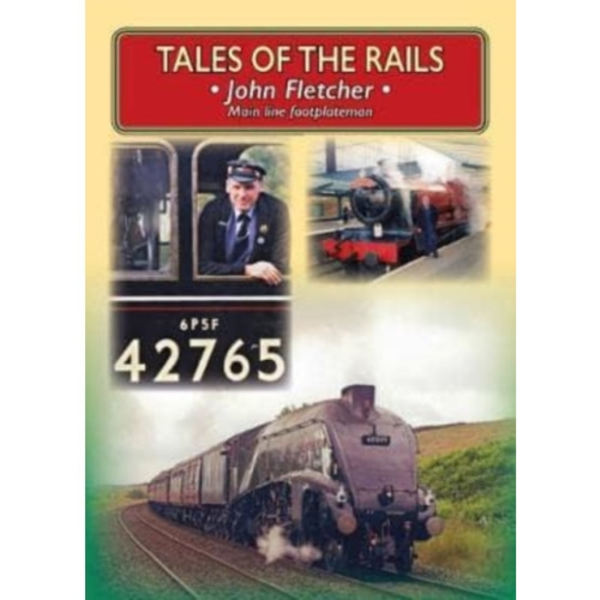 Tales of the Rails: John Fletcher Main Line Footplateman (häftad, eng)